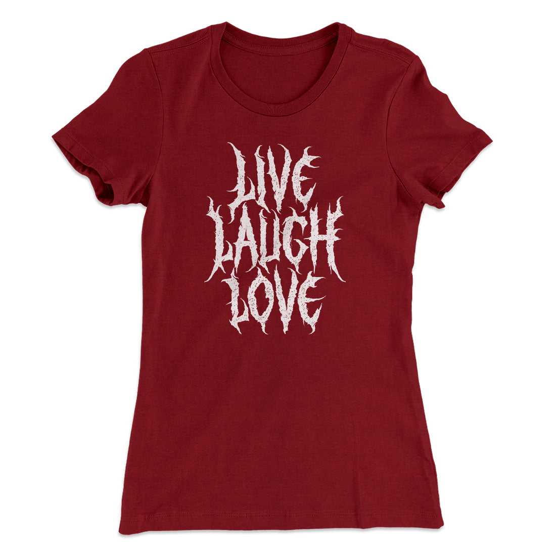 Death Metal Live Laugh Love Funny Women's T-Shirt