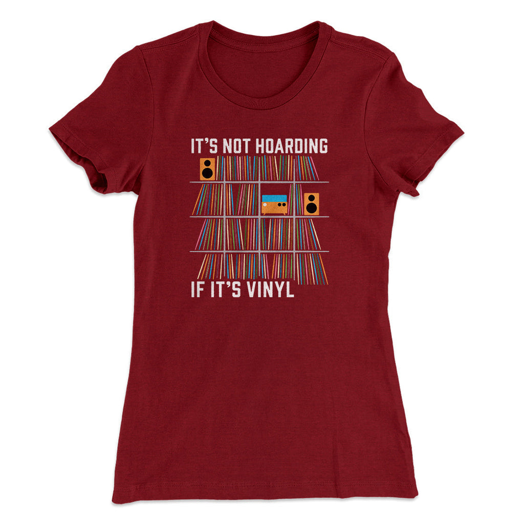 It's Not Hoarding If It's Vinyl Funny Women's T-Shirt