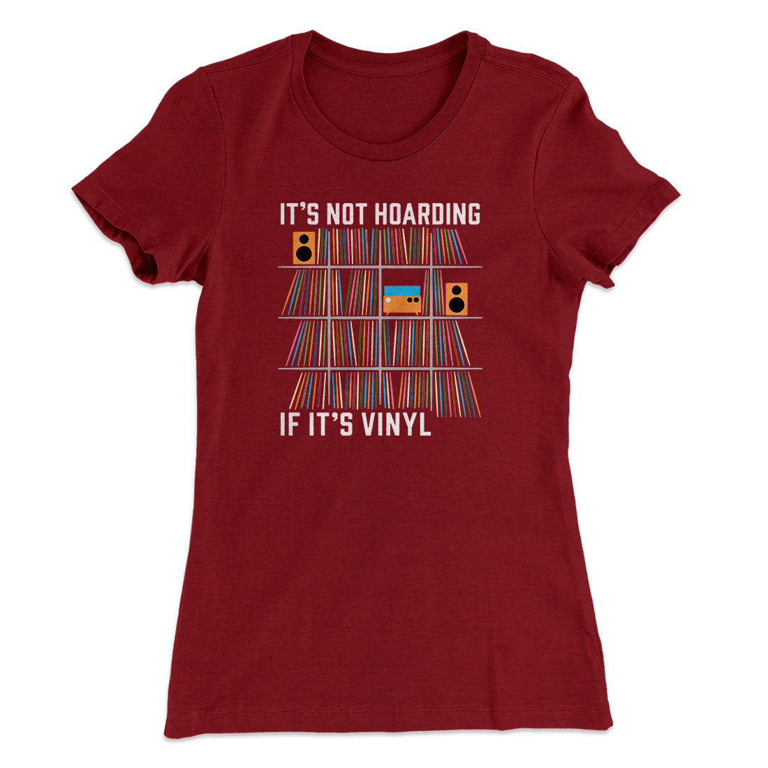 It's Not Hoarding If It's Vinyl Funny Women's T-Shirt