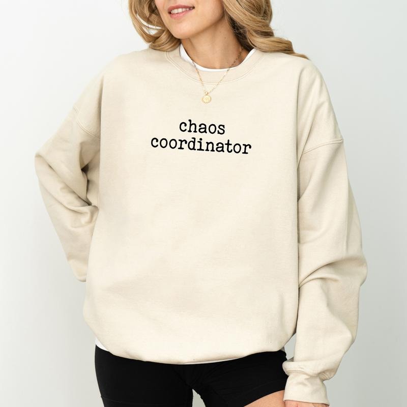Chaos Coordinator Sweatshirt, Funny Mom Life Sweater, Chaotic Women Apparel, Funny Teacher Crewneck, Funny Nurse Long Sleeve Pullover, Funny Women Shirt, Overstimulated Mom Crewneck, Wife Life Sweatshirt, Womenswear, Soft Cozy Fabric Sweatshirt