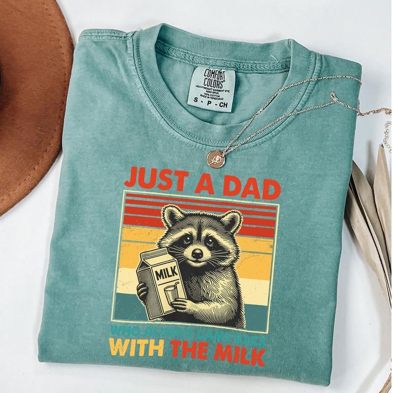 Comfort Colors Dad Just A Dad Who Always Came Back With The Milk Father Funny Shirt, Father's Day Gift, New Dad Gift, Unisex T-Shirt