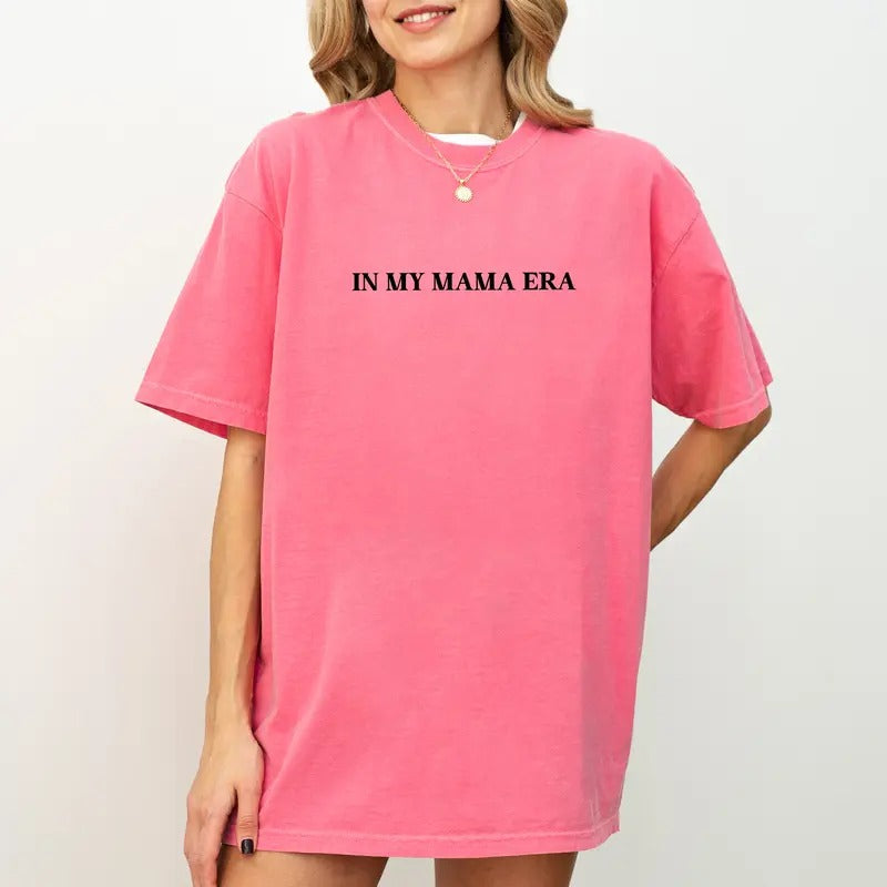 Comfort Colors In My Mama Era Shirt, In My Mom Era Graphic Printed Tee, New Mom Unhinged Shirt, New Mama Tee, New Mom Gift, Gift For Mom, Boy Mama Shirt, Girl Mama Tee, Women's Top, Womenswear, Cotton Fabric Relaxed Fit Chic Style