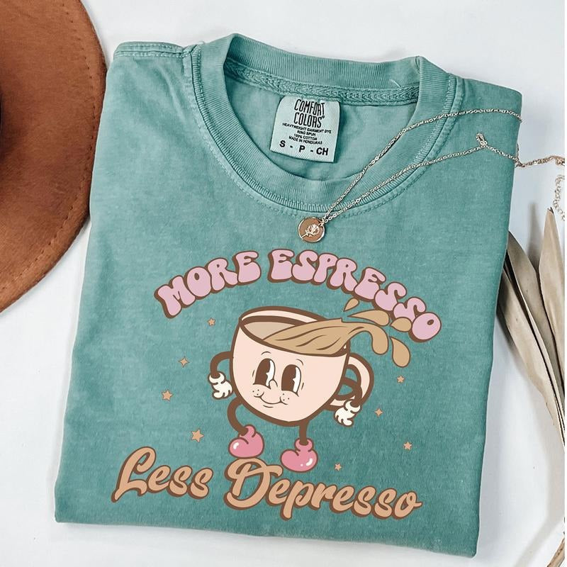 Comfort Colors More Espresso Less Depresso Shirt, Vintage Funny Coffee Shirt, Espresso Graphic Outfits, Mental Health Positive Vibes T-shirt