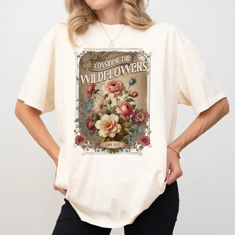 Consider the Wildflowers Comfort Colors Shirt, Botanical Unisex Graphic Tee, Women Apparel Gift Shirt, Christian Clothing