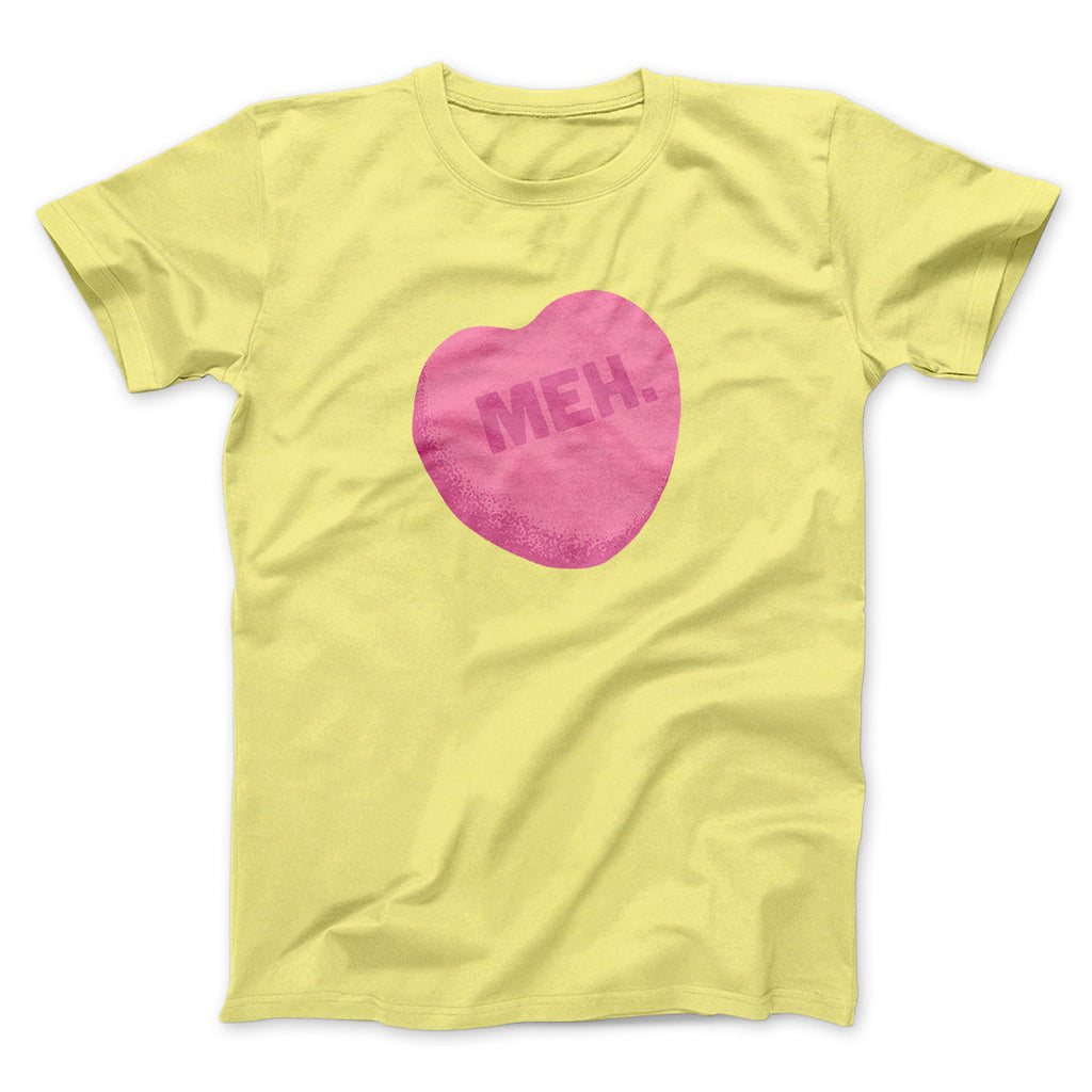 Meh. Candy Heart Funny Men/Unisex T-Shirt