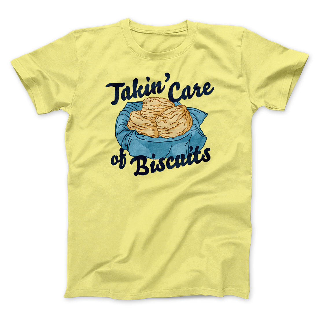 Taking Care of Biscuits Funny Men/Unisex T-Shirt