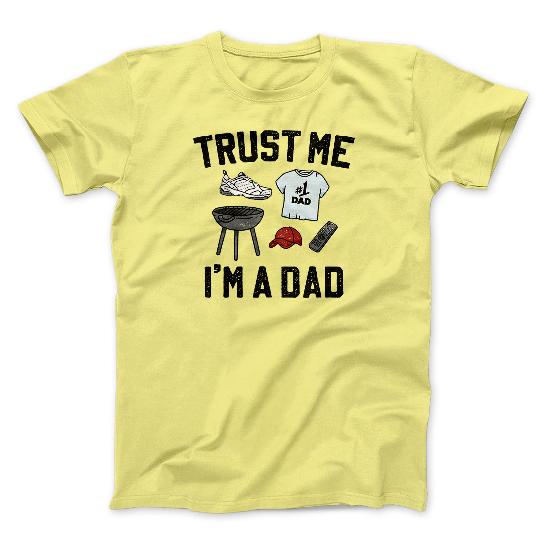 Trust Me I'm A Dad Funny Men/Unisex T-Shirt