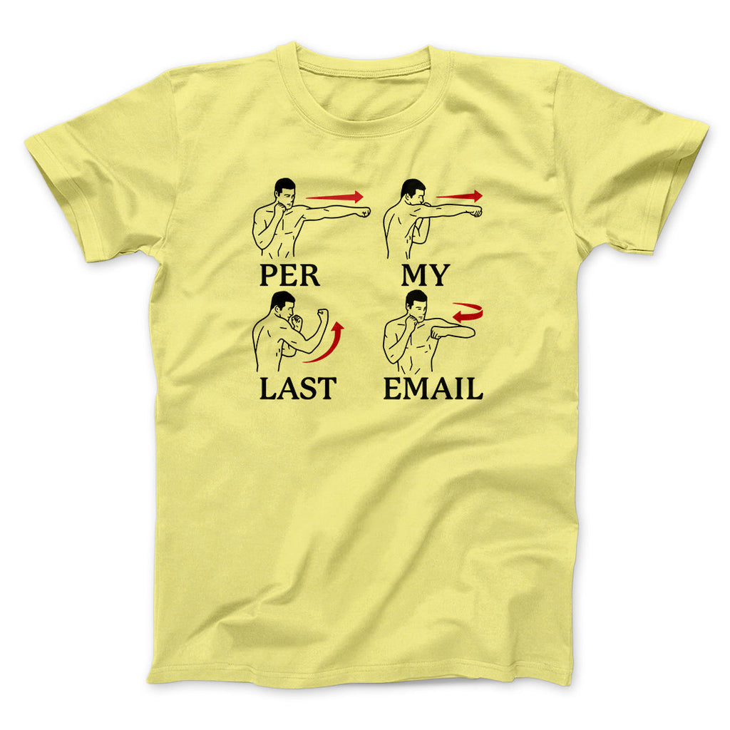 Per My Last Email Funny Men/Unisex T-Shirt