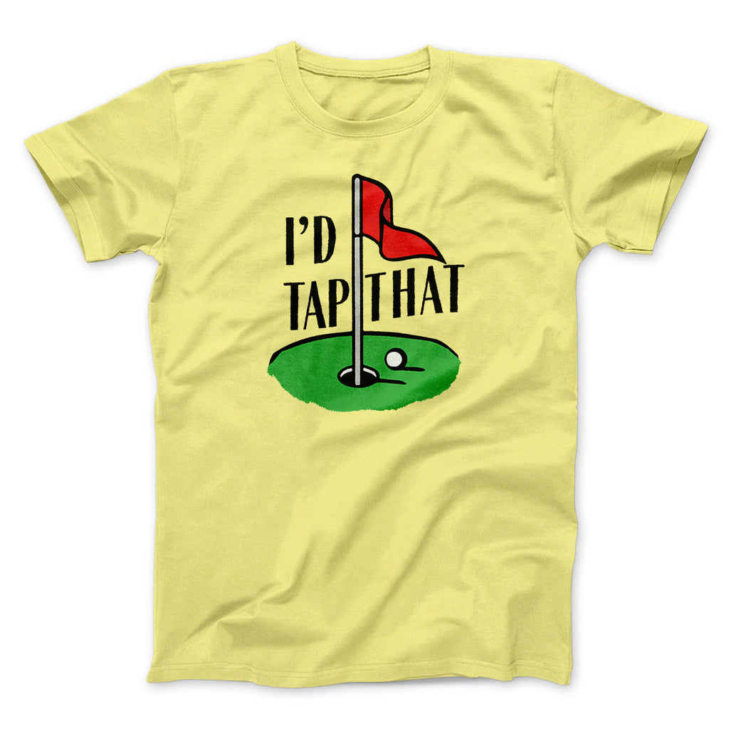 I'd Tap That Funny Men/Unisex T-Shirt