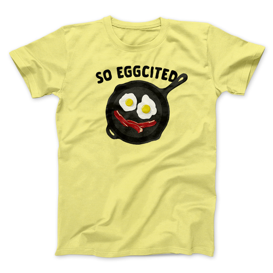 So Eggcited Funny Men/Unisex T-Shirt