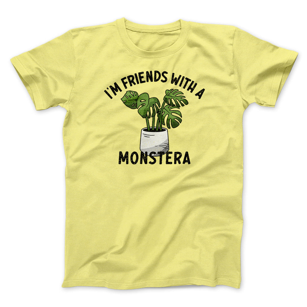 I‚Äôm Friends With A Monstera Funny Men/Unisex T-Shirt