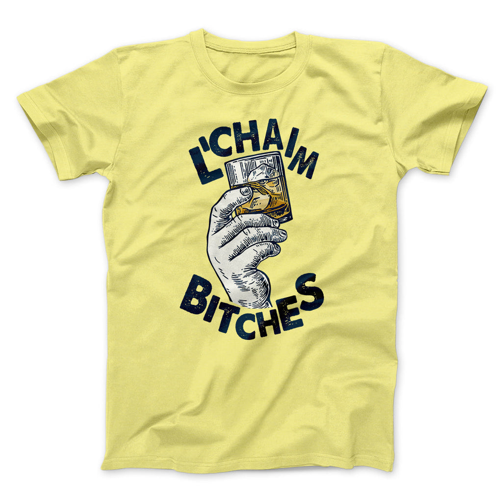 L'Chaim Bitches Funny Hanukkah Men/Unisex T-Shirt