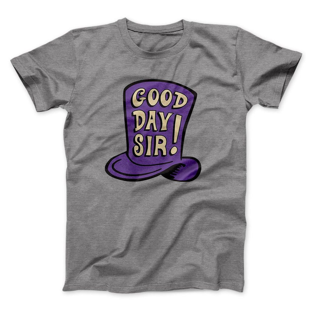 Good Day Sir! Funny Movie Men/Unisex T-Shirt