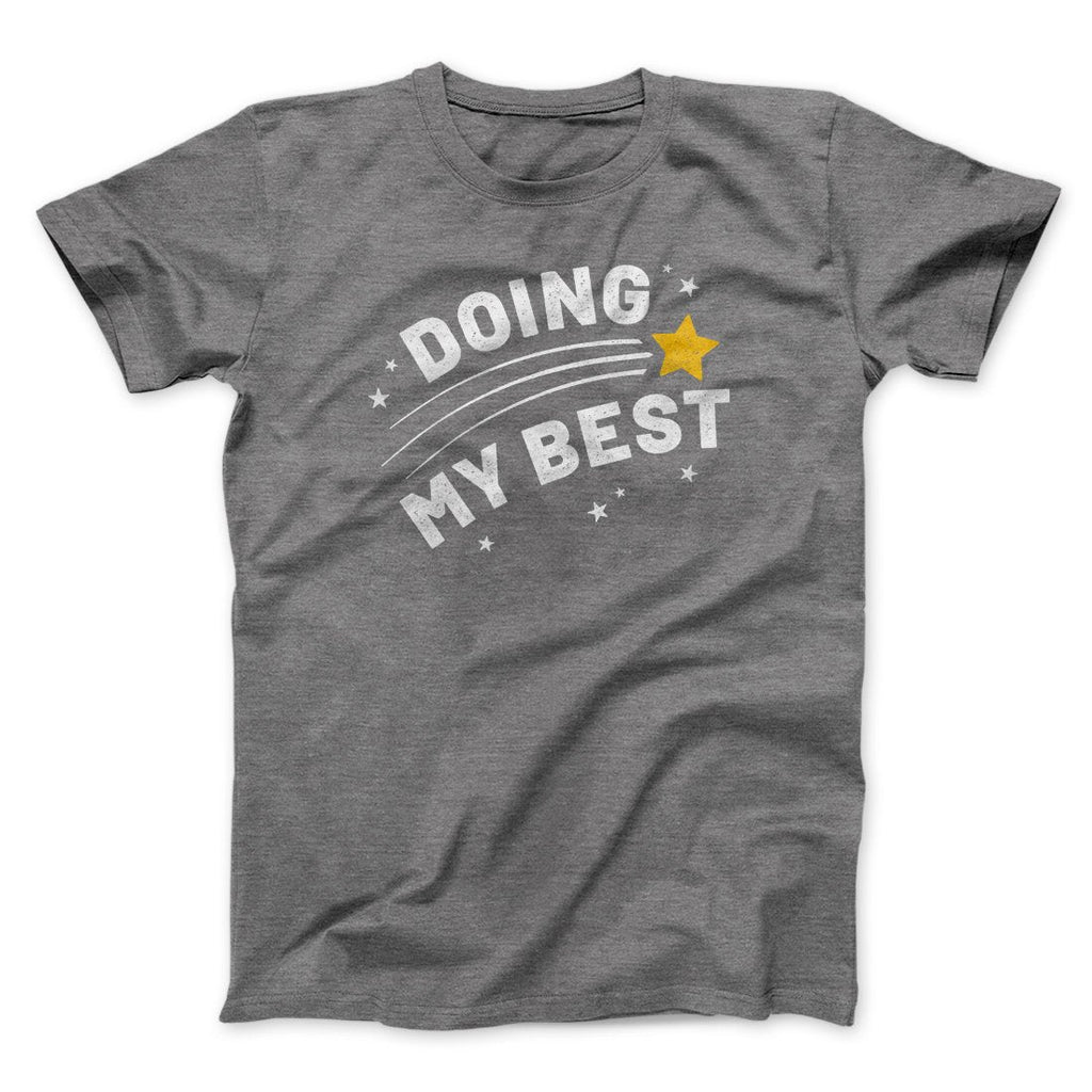 Doing My Best Funny Men/Unisex T-Shirt