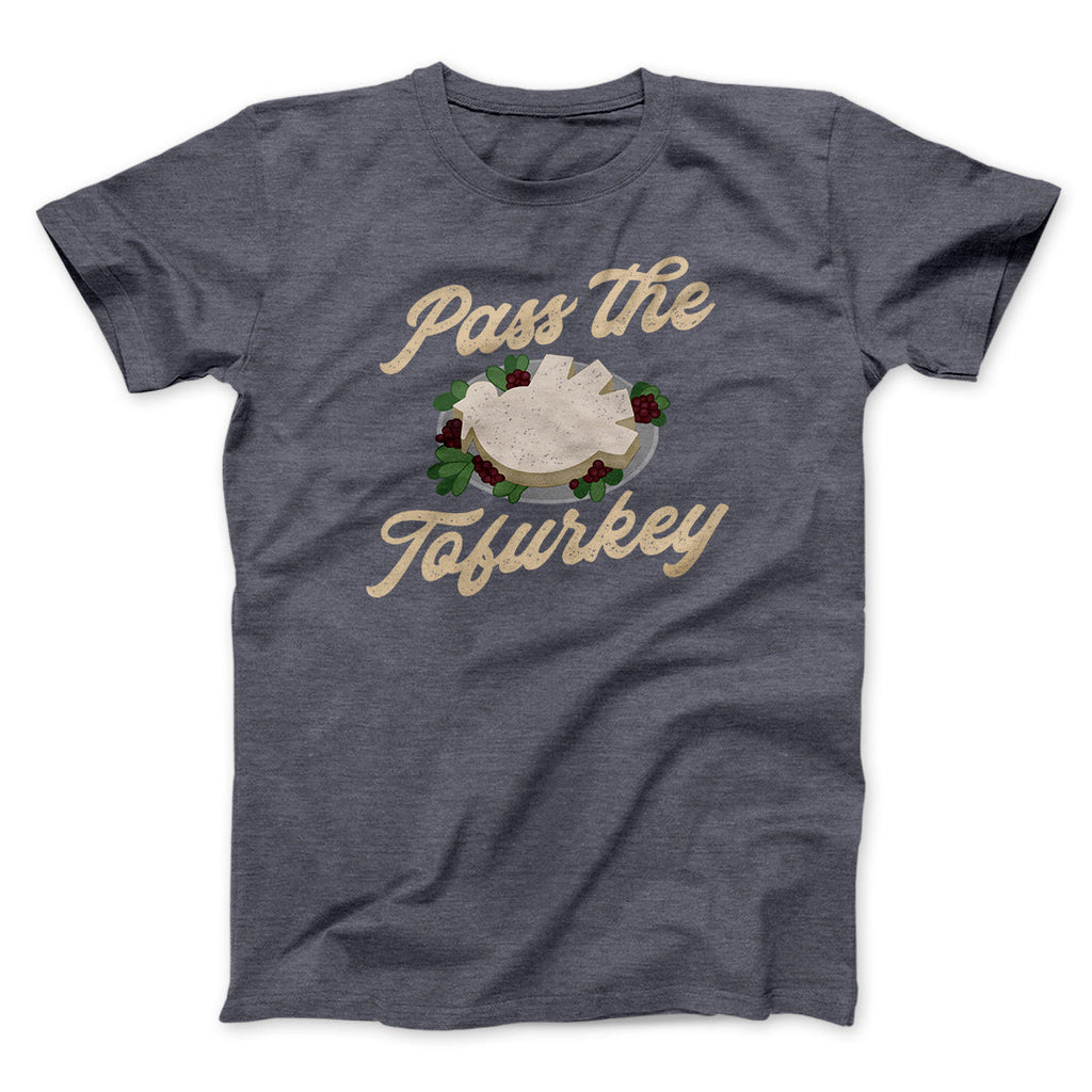Pass The Tofurkey Funny Thanksgiving Men/Unisex T-Shirt