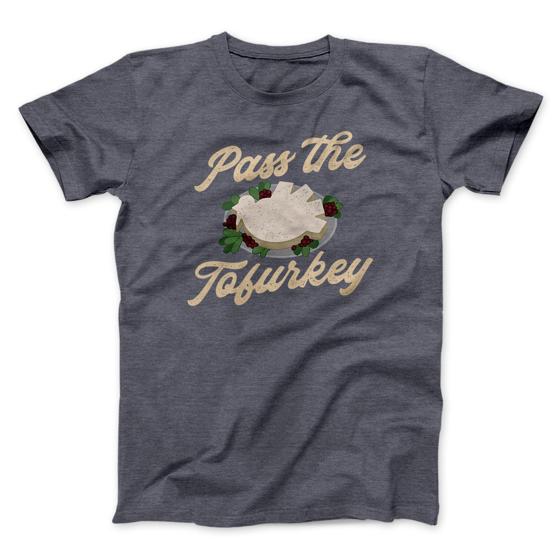 Pass The Tofurkey Funny Thanksgiving Men/Unisex T-Shirt