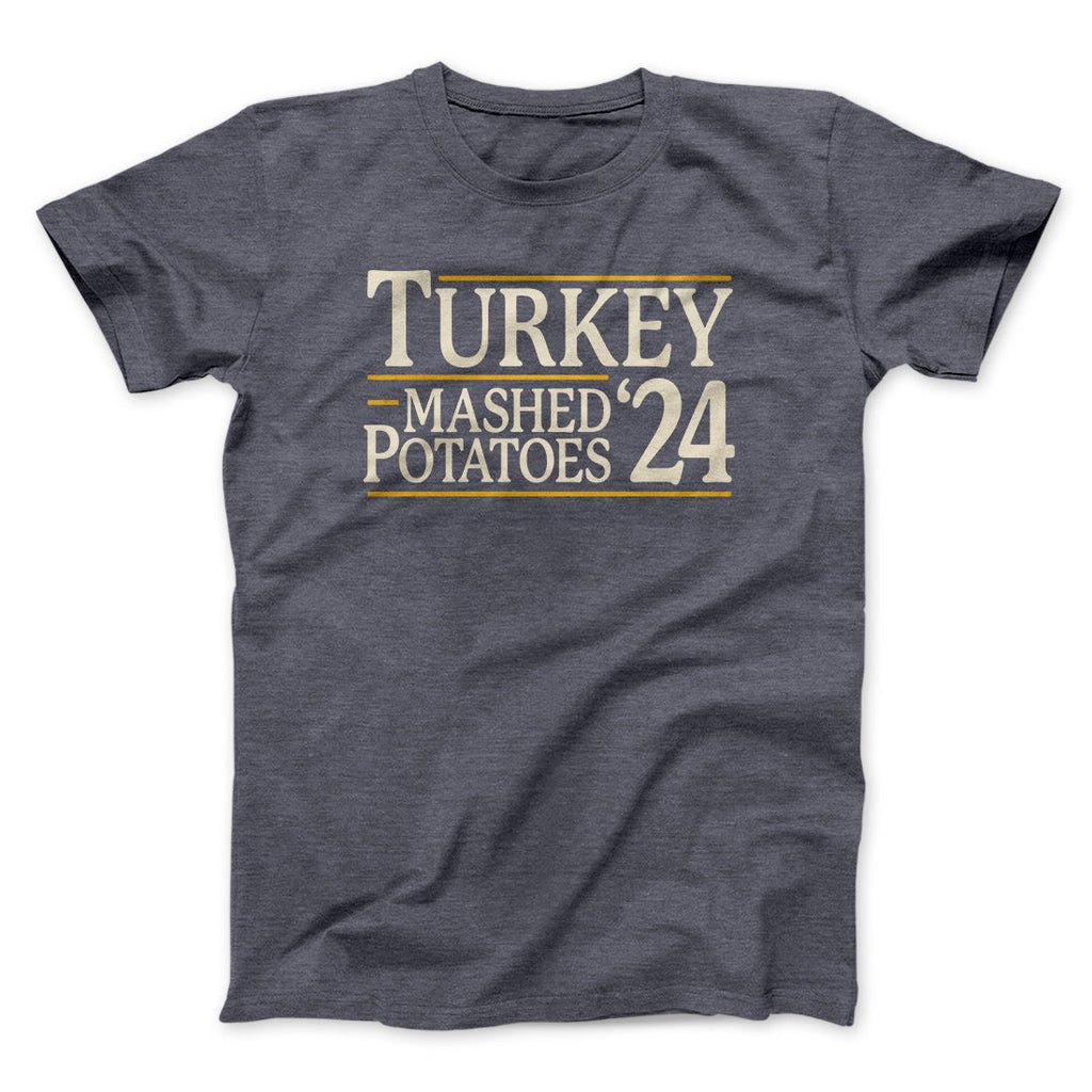 Turkey & Mashed Potatoes 2024 Funny Thanksgiving Men/Unisex T-Shirt