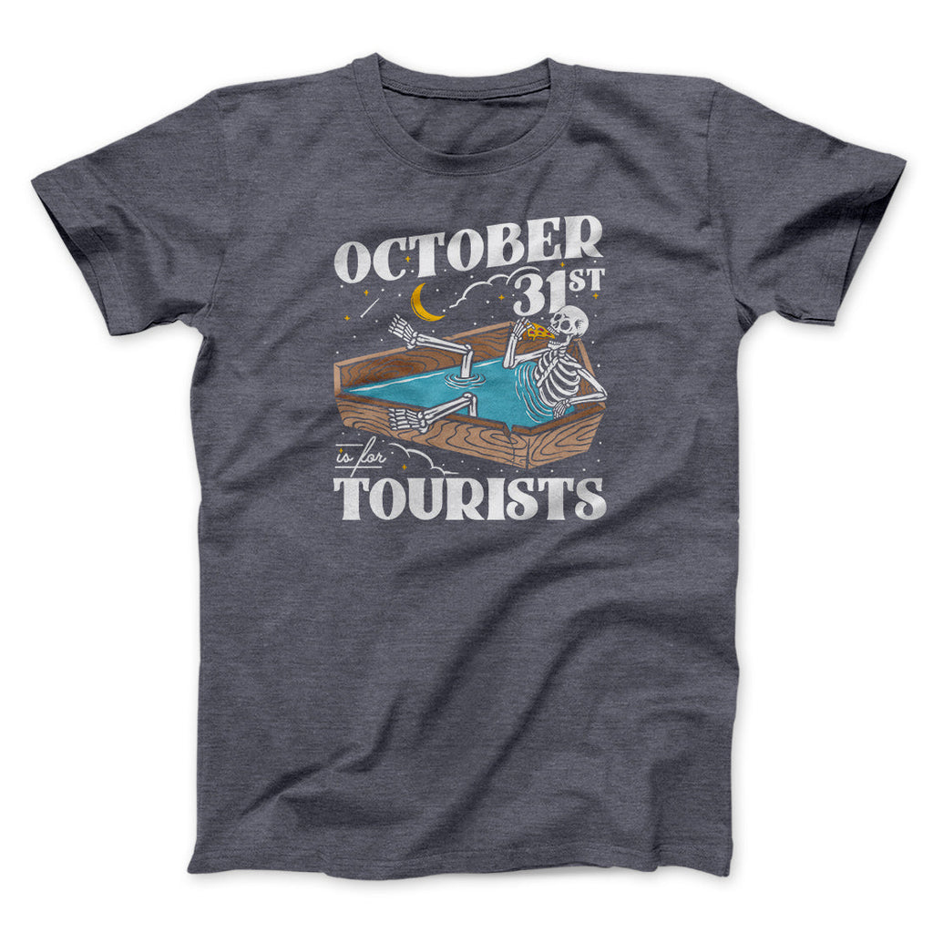 October 31st Is For Tourists Men/Unisex T-Shirt