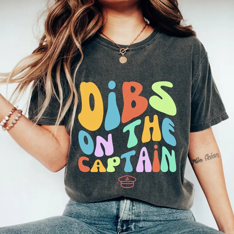 Dibs On The Captain Shirt Captain Wife Shirt Funny Captain Shirt Funny Lake Shirt Boat Captain Gift Funny Cruise Shirt Vacation Shirt