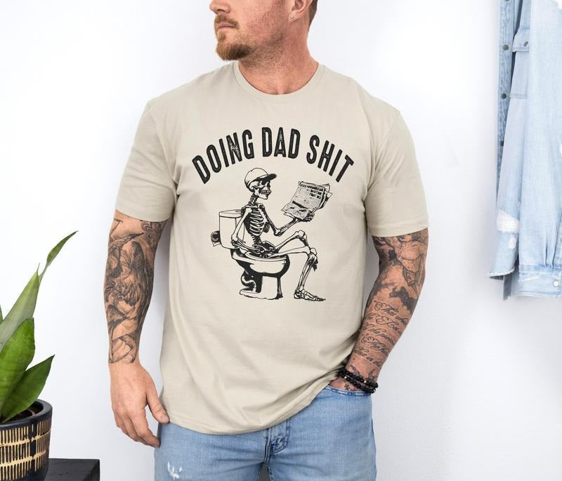 Doing Dad Shit Shirt, Trendy Father's Day T-Shirt Sweatshirt, Funny Father Shirt, Skeleton Father Day Shirt, Dad Shirt, Dad Gift