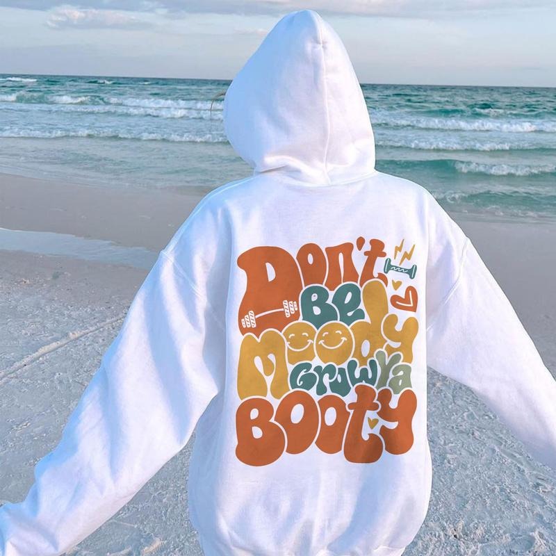 Dont Be Moody Grow Ya Booty Weightlifting Shirt Workout Funny Gifts For Gym Lovers Gym File Cut Hoodie Cotton