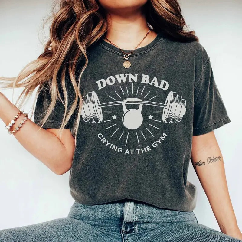 Down Bad Crying At The Gym Shirt Ts Inspired Funny Workout Gym Tshirt Weightlifting Women Down Bad Crying Sweater Ts Gift For Girlfriend  sweater and hoodie