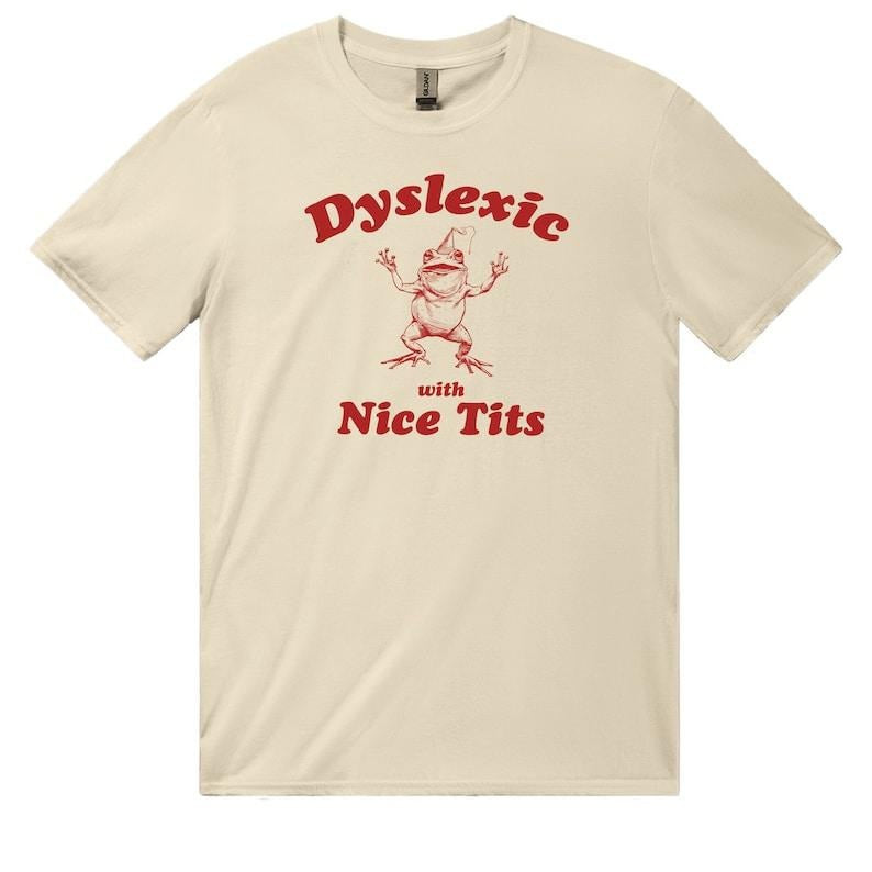 Dyslexic With Tice Nits, Funny Dyslexia Shirt, Frog T Shirt, Dumb Y2k Shirt, Stupid Vintage Shirt, Sarcastic Cartoon Tee, Silly Meme Shirtstyle{n002}2