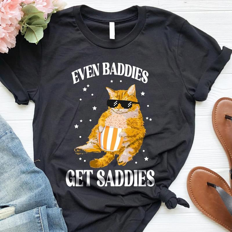 Even Baddies Get Saddies Funny Cat Shirt, Meme Shirt, Weirdcore Tee Ironic Shirt, That Go Hard Mental Health Shirt, Anxiety Depression, Animal Tee