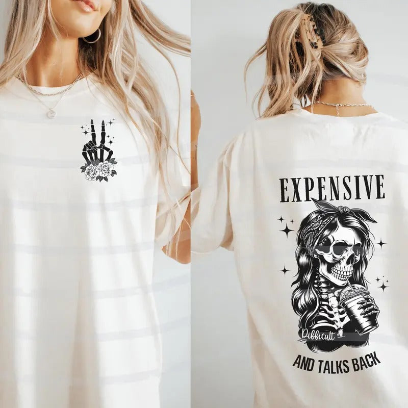 Expensive Difficult And Talks Back Boujee Mom Skeleton Funny Shirt Front And Back Expensive Difficult And Talks Back Cotton Top