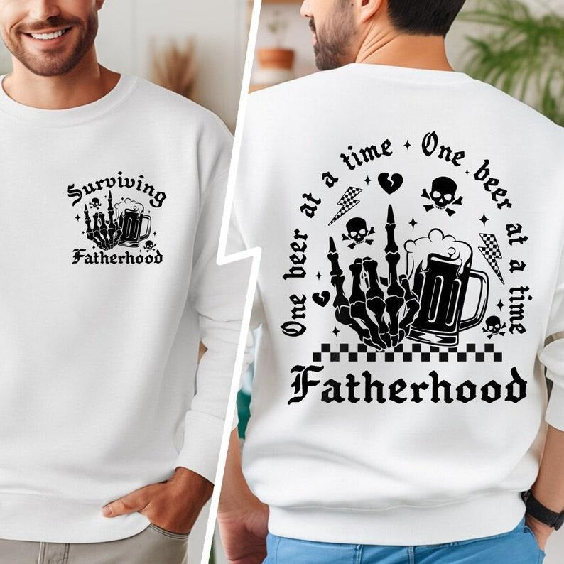 FatherHood Sweatshirt, One Beer At A Time Shirt, Dad Sweatshirt, Father Gift, Father Sweatshirt, Funny Father Sweatshirt, Fathers Day Gifts  T-shirt, sweater and Hoodie 2 sides