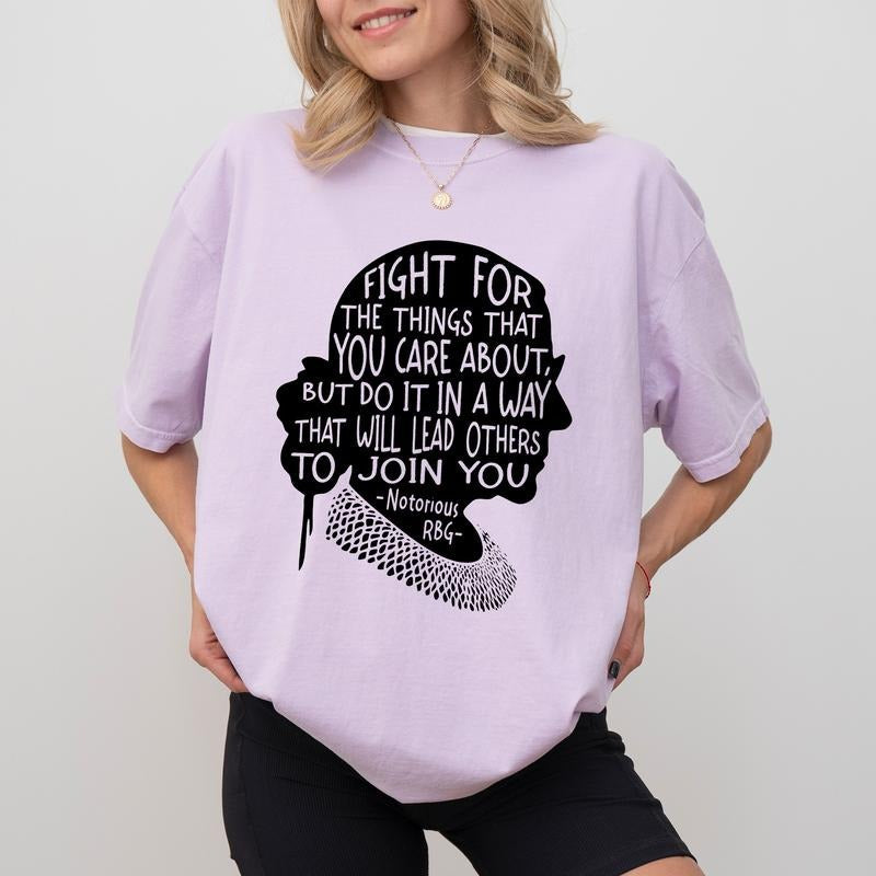 Fight For The Things You Care About Comfort Colors Shirt, RBG Saying T-shirt, Girl Power Graphic Tee, Social Justice Clothing, Social Activist Outfits