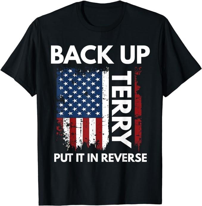 Funny 4th of July Shirts For Men, Back Up Terry Put It In Reverse Funny 4th of July T-Shirt Classic Casual Cotton Menswear Tee
