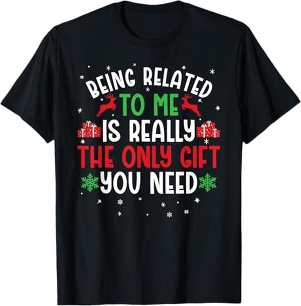 Funny Christmas Shirts, Being Related To Me Funny Christmas Tee Family Couples T-Shirt - Menswear Top