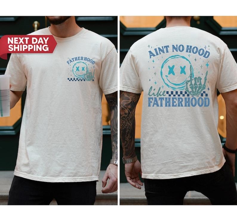 Funny Dad Ain't No Hood Like Fatherhood, Funny Fathers Day Trendy Shirt, Sarcastic Retro Shirt Gift For Dad, Fatherhood Shirt, Cool Dad Club Hoodie, T-shirt and sweater 2 sides