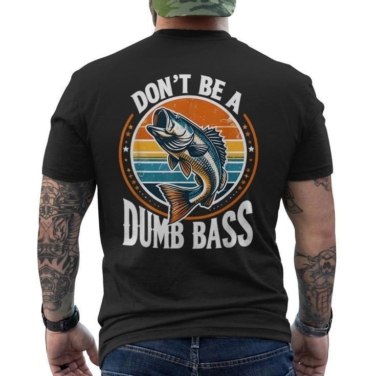 Funny Father Shirt, Gift for Dad, Don't Be A Dumb Bass Fishing Dad Men's T-Shirt - Casual Basic Smooth