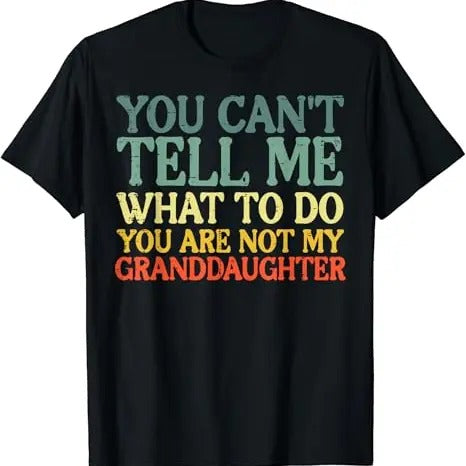Funny Grandma Shirt, Gift For Grandmother, Cant Tell Me What To Do Granddaughter Funny Grandma Grandpa T-Shirt Casual Cotton Top