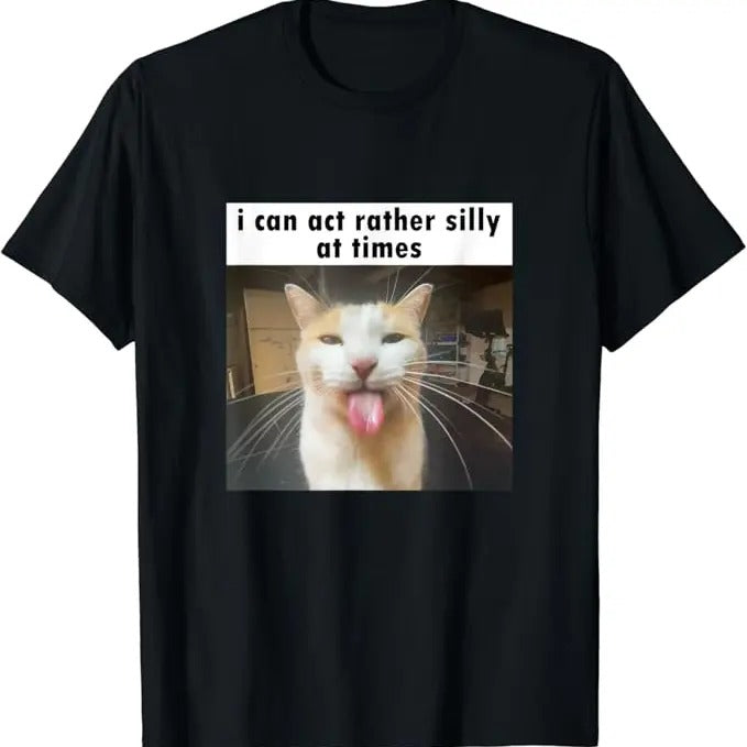 Funny Meme Shirts For Men, I Can Act Rather Silly At Times, Funny Silly Cat Meme T-Shirt Menswear Top