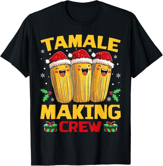 Funny Mexican Christmas Shirt, Christmas Gift, Tamale Making Crew Tamale Season Funny Mexican Christmas T-Shirt - Menswear Top Cotton