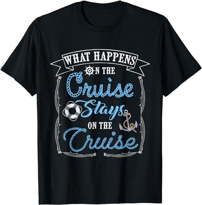 Funny Vacation Shirt, Funny Cruise Ship Vacation What Happens Stays T-Shirt Menswear Casual Cotton