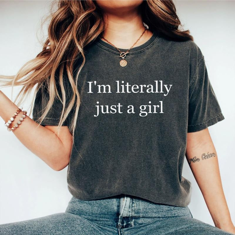 Funny Y2K Meme T-Shirt, I'm Literally Just a Girl Shirt, Trendy Minimalist Graphic Tee, Cute and Quirky Y2K Shirt for Women, Sarcastic Meme Shirt, Casual Aesthetic T-Shirt, Fun Y2K Fashion Statement Top, Girls' Humor T-Shirt, Cool Gift for Her