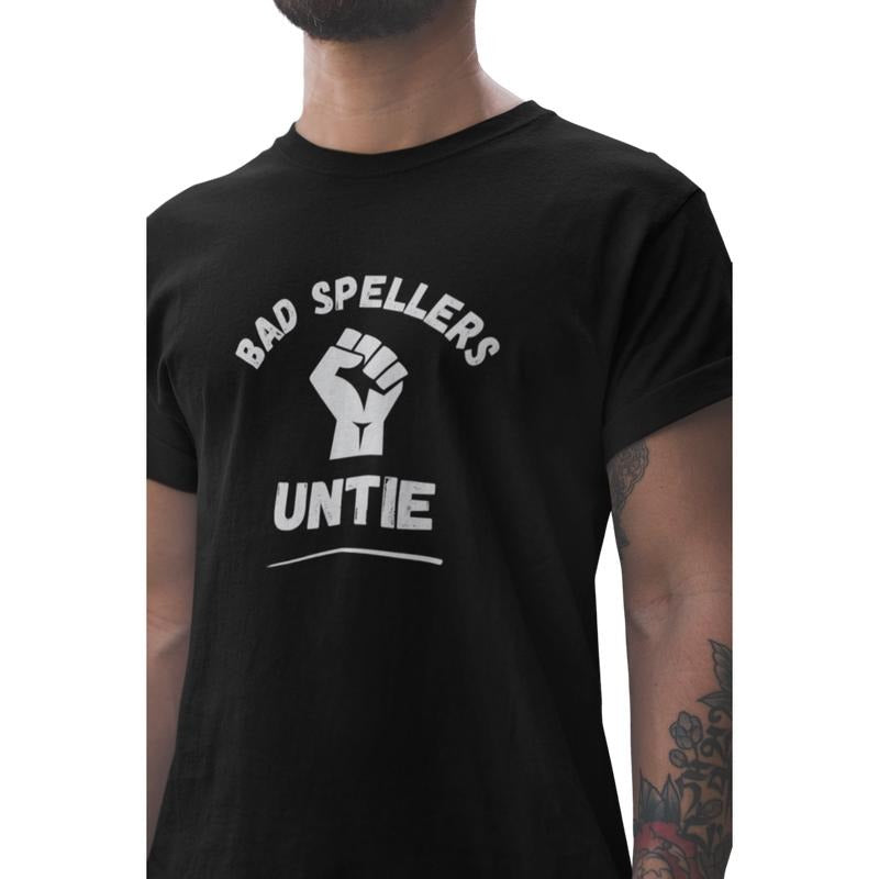 Funny short sleeve shirt, BAD SPELLERS UNTIE