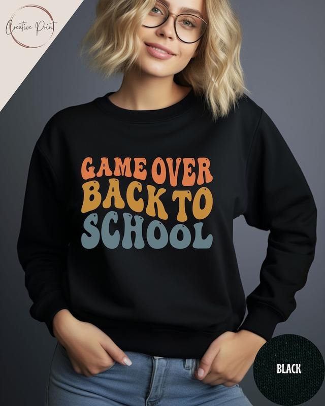 Game Over Back To School Sweatshirt, Teacher Sweatshirt, Funny Sweatshirt, Gift For Teacher, Teacher Shirt, Back To School  T-shirt, sweater and Hoodie