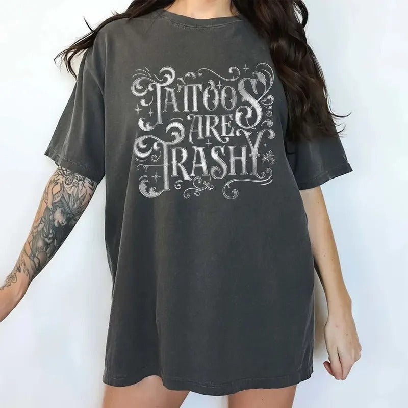 Gothic Tattoos Are Trashy Shirt Comfort Colors, Retro Tattoos Are Stupid Tee, Vintage Tattoo Tshirt, Sarcastic Tops for Women, Gift Ideas for Tattoo Lovers, Cotton Womens Tops, Comfy Casual Womenswear