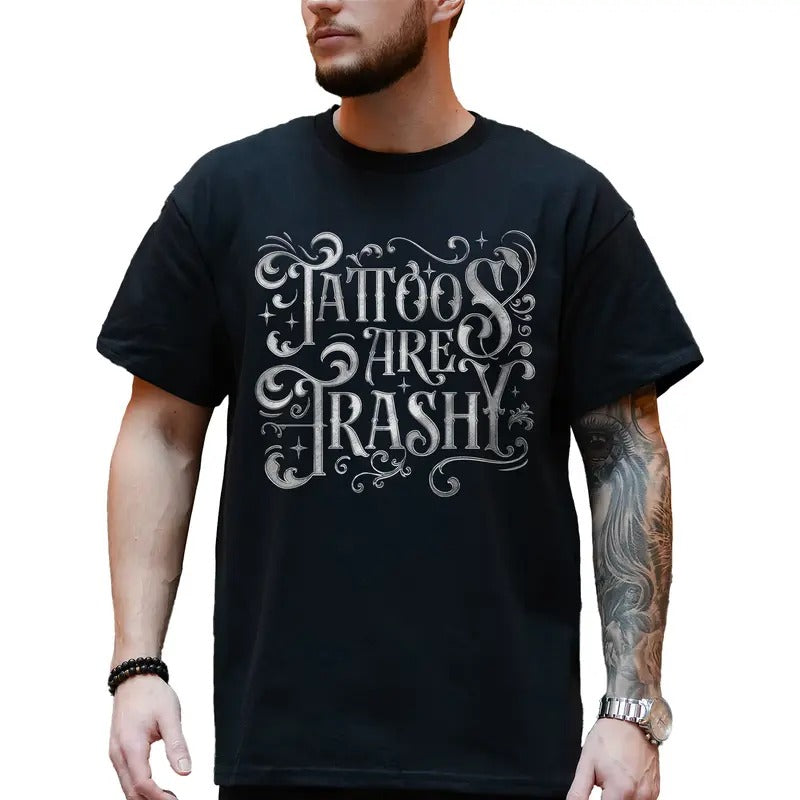 Gothic Tattoos Are Trashy Shirt, Retro Tattoos Are Stupid Tee, Vintage Tattoo Tshirt, Sarcastic Tops for Men, Funny Gift Ideas for Tattoo Lovers, Short Sleeve Men's Tops, Comfy Cotton Casual Menswear