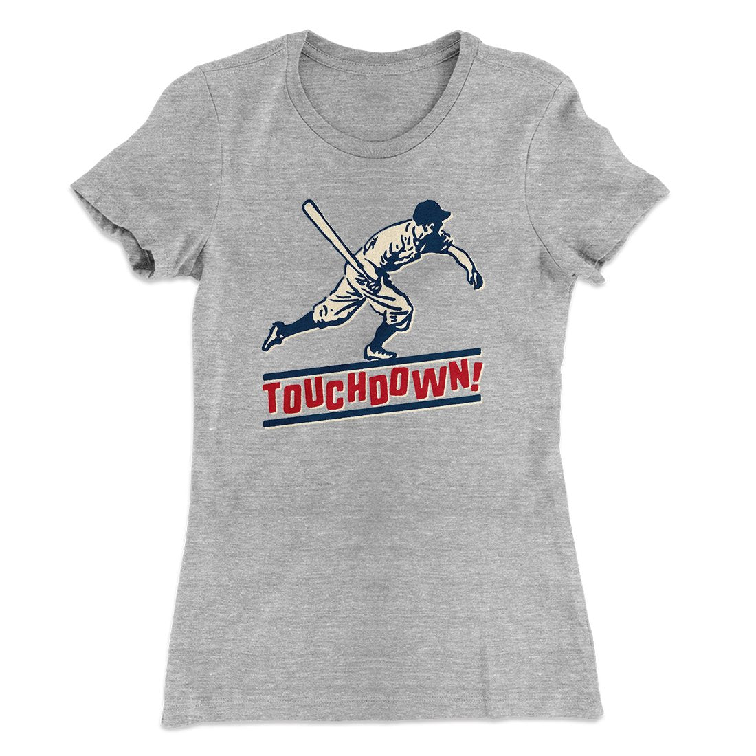 Touchdown! Funny Women's T-Shirt