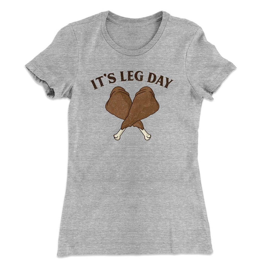 It's Leg Day Funny Thanksgiving Women's T-Shirt