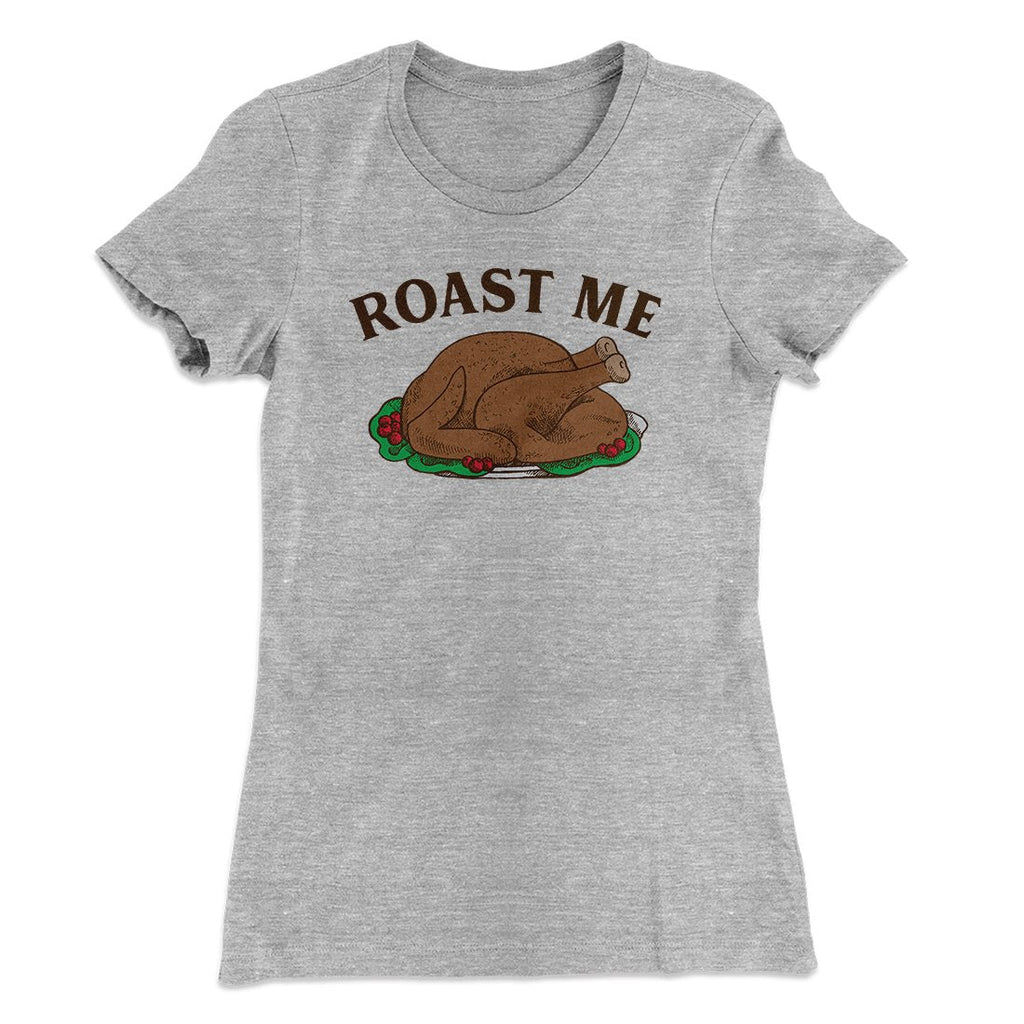 Roast Me Funny Thanksgiving Women's T-Shirt
