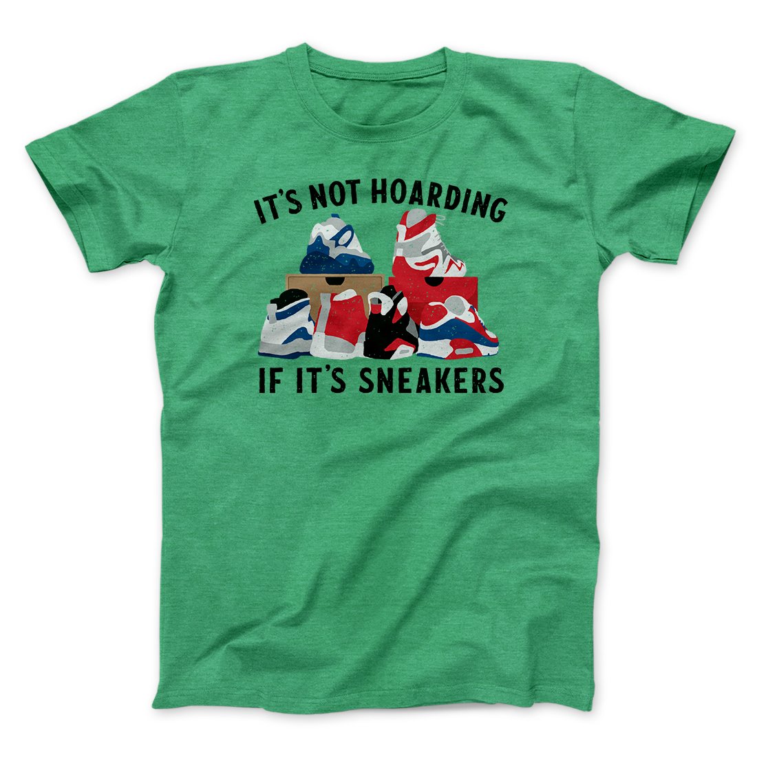 It's Not Hoarding If It's Sneakers Funny Men/Unisex T-Shirt