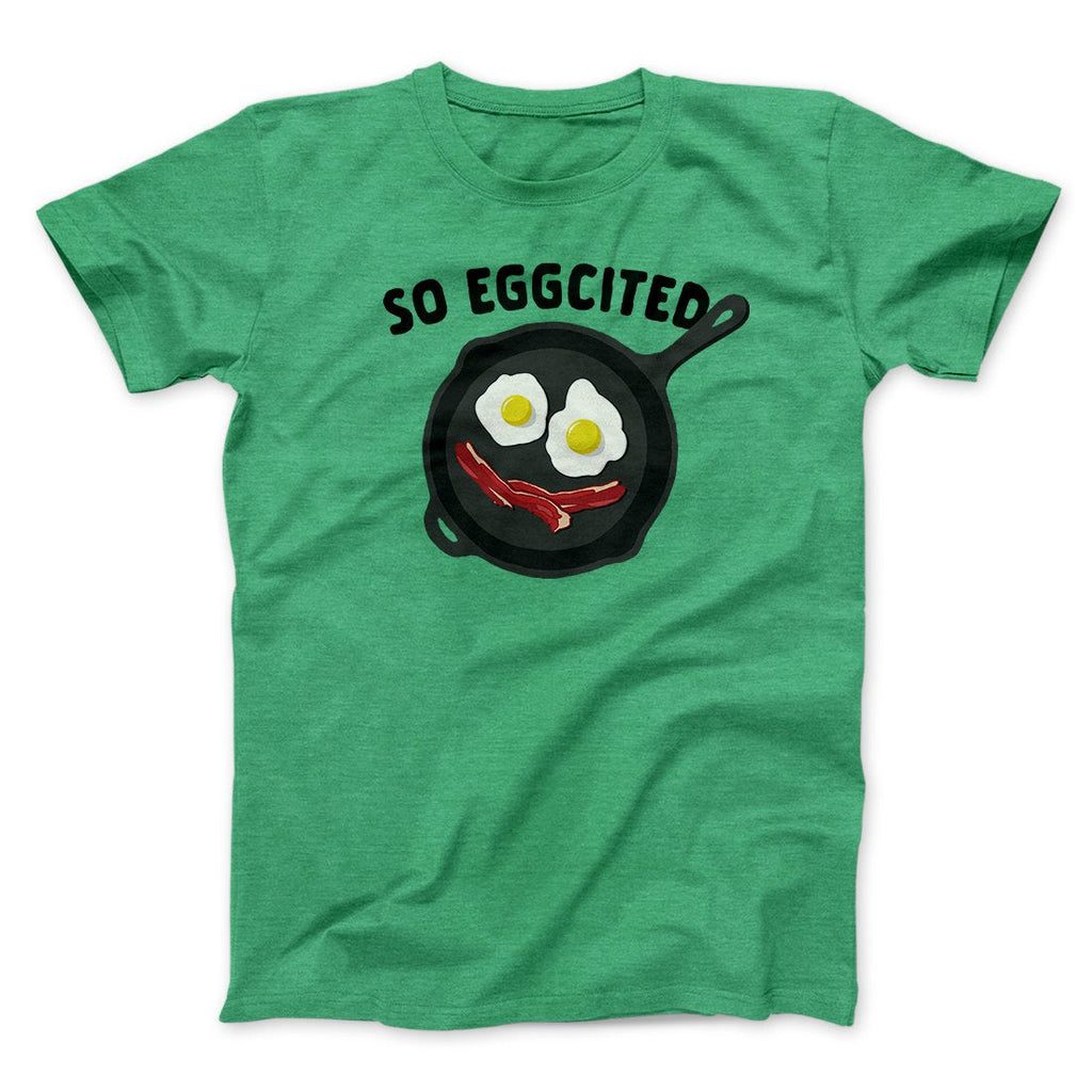 So Eggcited Funny Men/Unisex T-Shirt