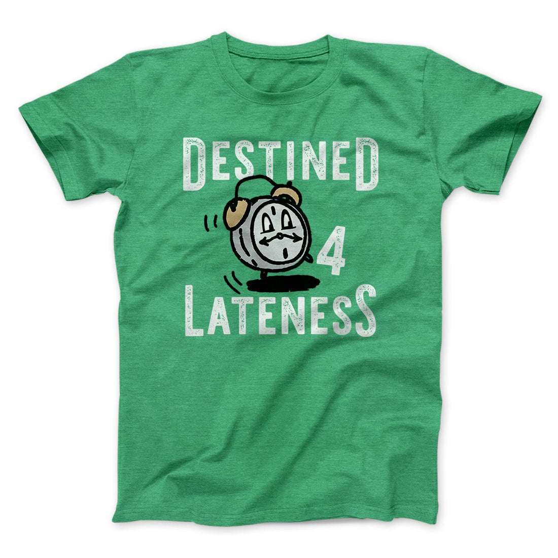 Destined for Lateness Funny Men/Unisex T-Shirt